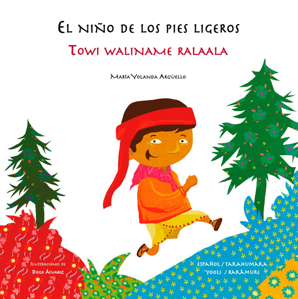 El niño de los pies ligeros / Towi waliname ralaala