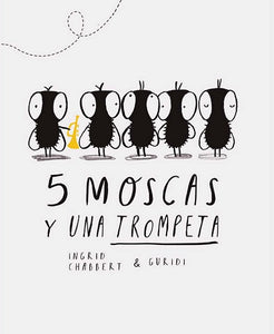 5 Moscas y una trompeta