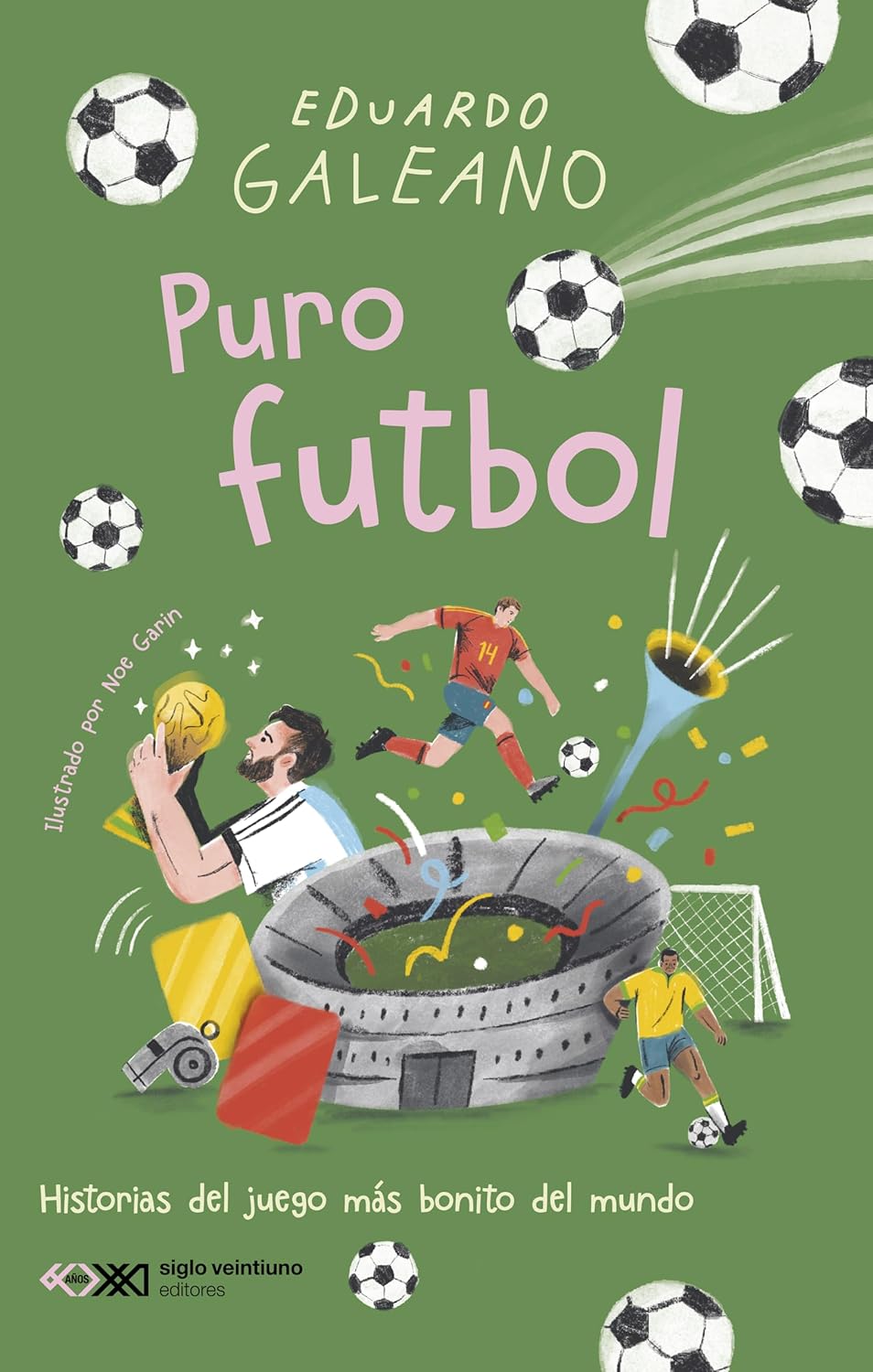 Puro futbol: Historias del juego más bonito del mundo