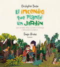 El incendio que plantó un jardín