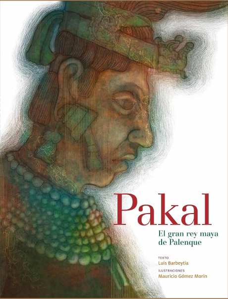 Pakal, el gran rey maya de Palenque