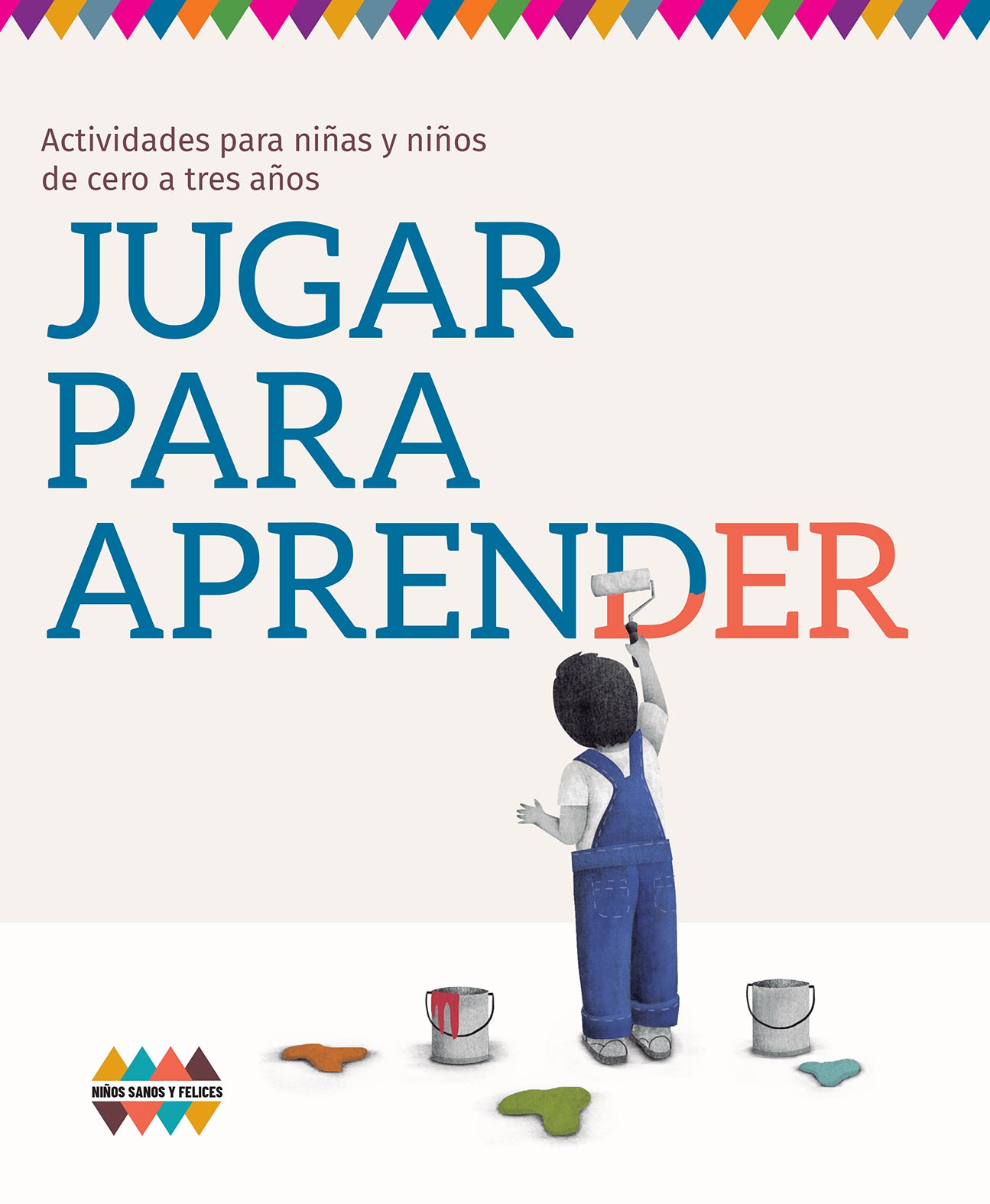 Jugar para aprender. Actividades para niñas y niños de cero a tres años
