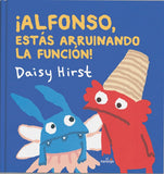 ¡Alfonso, estás arruinando la función!