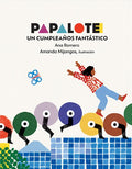 Papalote. Un cumpleaños fantástico