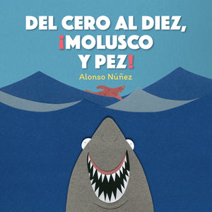 Del cero al diez, ¡molusco y pez!