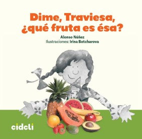Dime, Traviesa, ¿qué fruta es ésa?