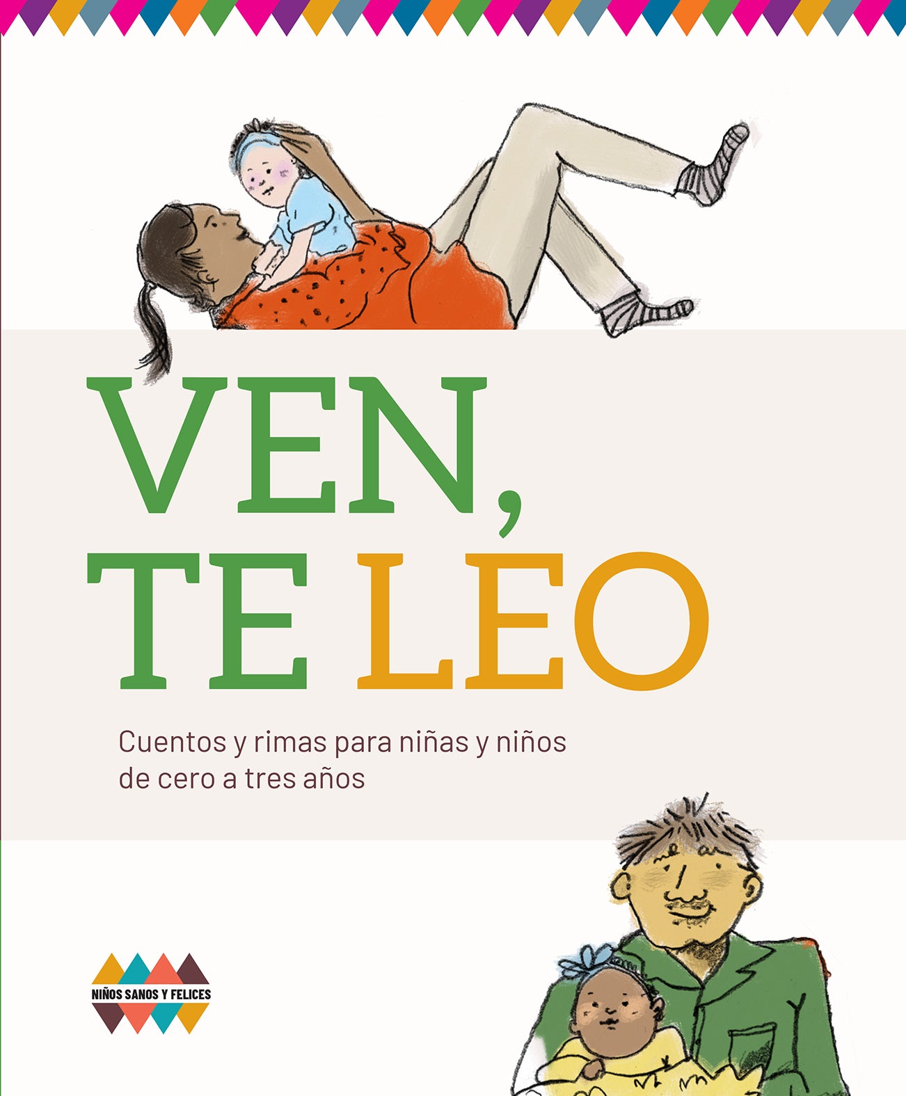 Ven, te leo. Cuentos y rimas para niñas y niños de cero a tres años