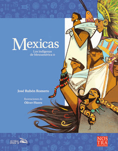 Mexicas Los Indígenas De Mesoamérica Il