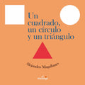 Un cuadrado, un círculo y un triángulo