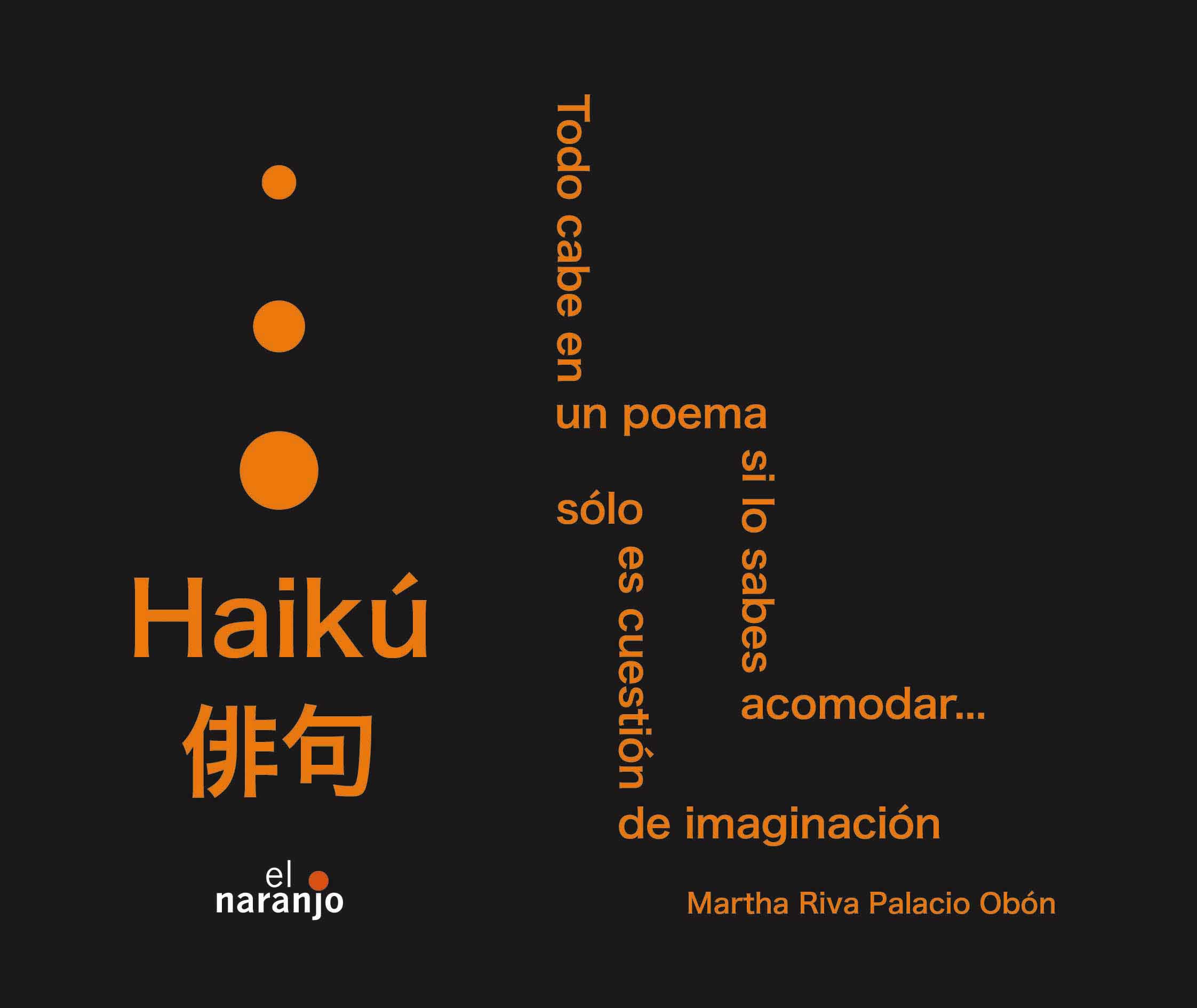 Haikú. Todo cabe en un poema si lo sabes acomodar