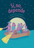 Sí, no, depende. Ética para jóvenes