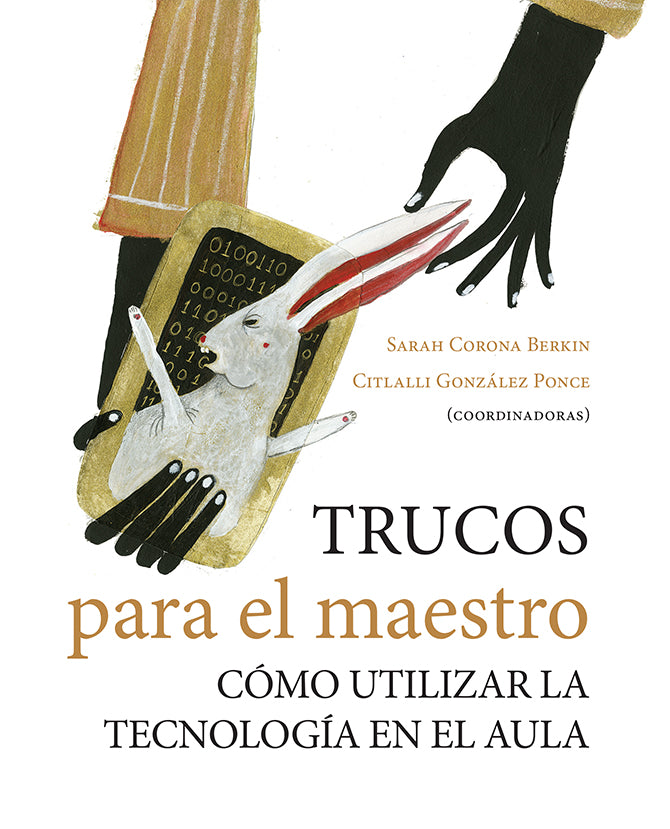 Trucos para el maestro. Cómo utilizar la tecnología en el aula