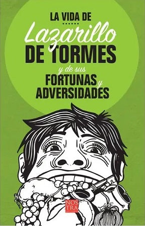 La vida de Lazarillo de Tormés y de sus fortunas y adversidades