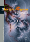 La luz que regresa y otras historias