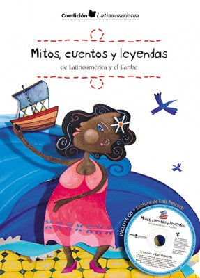 Mitos, cuentos, y leyendas de Latinoamérica y el Caribe