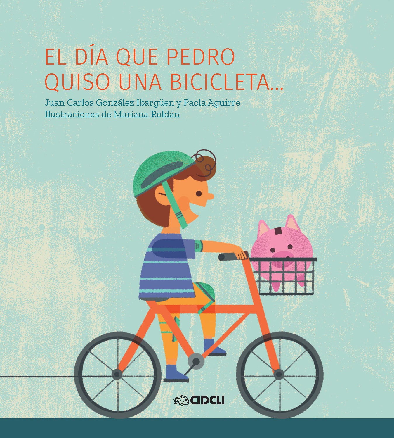 El día que Pedro quiso una bicicleta...